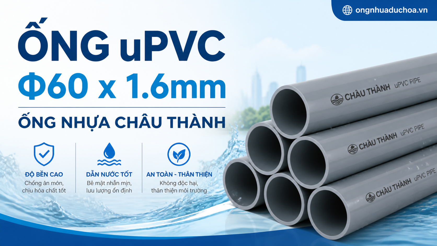 Ống uPVC Φ60 x 1.6mm - Ống nhựa Châu Thành