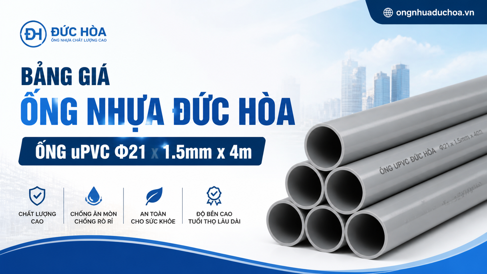 Bảng giá Ống Nhựa Đức Hòa - Ống uPVC Φ21 x 1.5mm x 4m