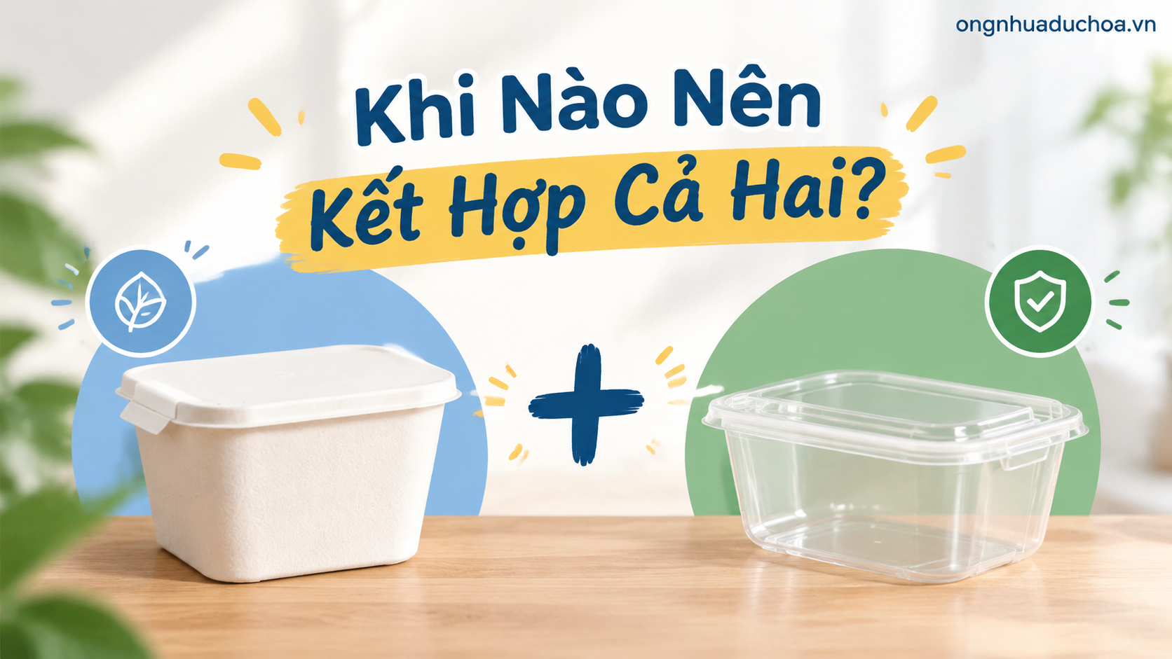 Khi Nào Nên Kết Hợp Cả Hai? Khi Nào Nên Kết Hợp Cả Hai?