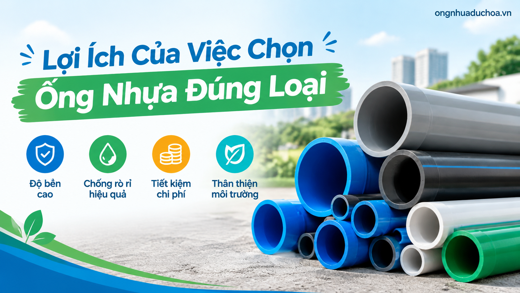 Lợi Ích Của Việc Chọn Ống Nhựa Đúng Loại Lợi Ích Của Việc Chọn Ống Nhựa Đúng Loại