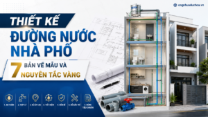 Thiết Kế Đường Nước Nhà Phố: Bản Vẽ Mẫu Và 7 Nguyên Tắc Vàng