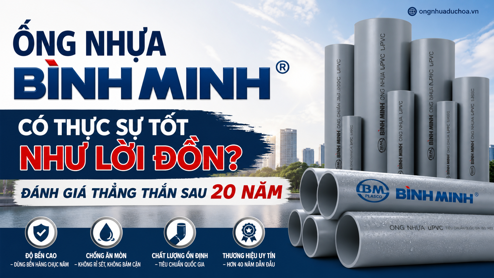 Ống Nhựa Bình Minh Có Thực Sự Tốt Như Lời Đồn? Đánh Giá Thẳng Thắn Sau 20 Năm