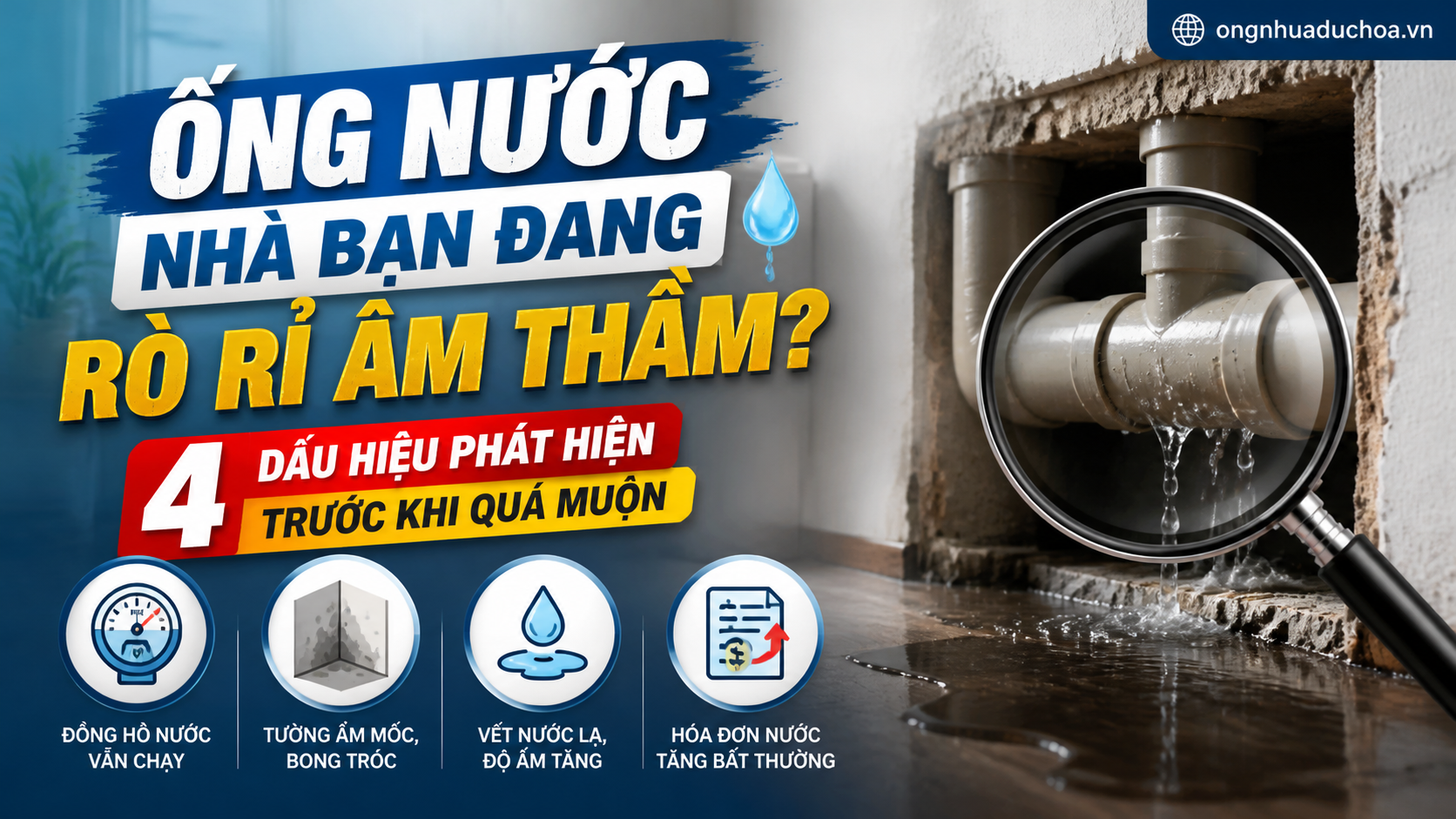 Ống Nước Nhà Bạn Đang Rò Rỉ Âm Thầm? 4 Dấu Hiệu Phát Hiện Trước Khi Quá Muộn