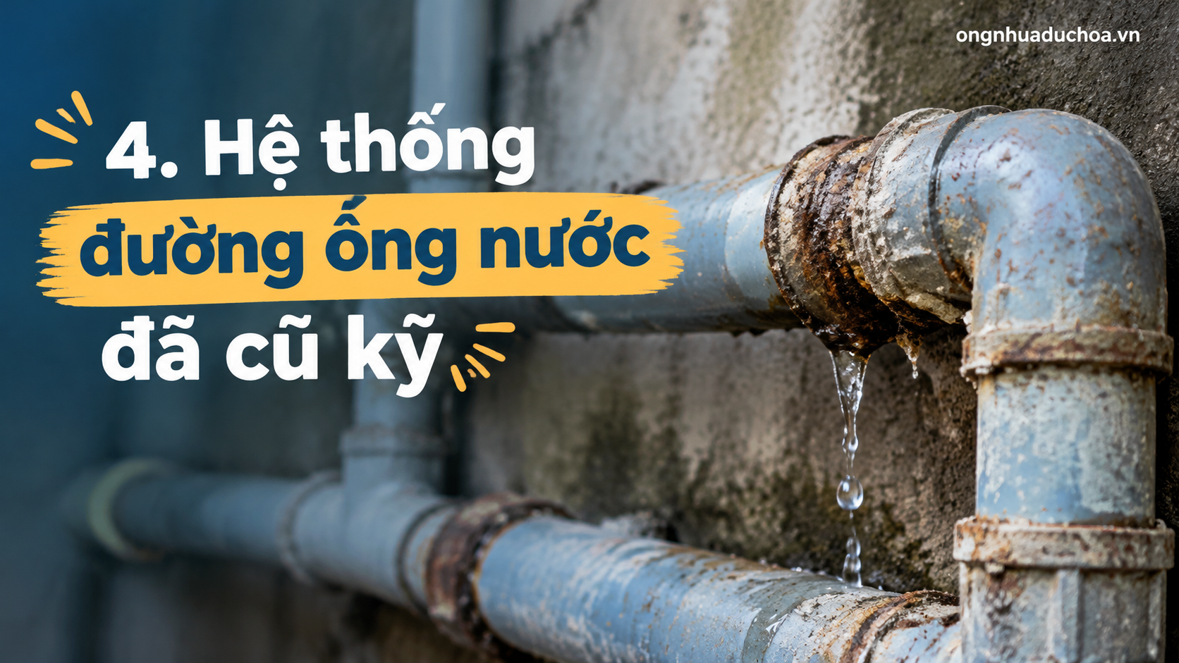 4. Hệ thống đường ống nước đã cũ kỹ