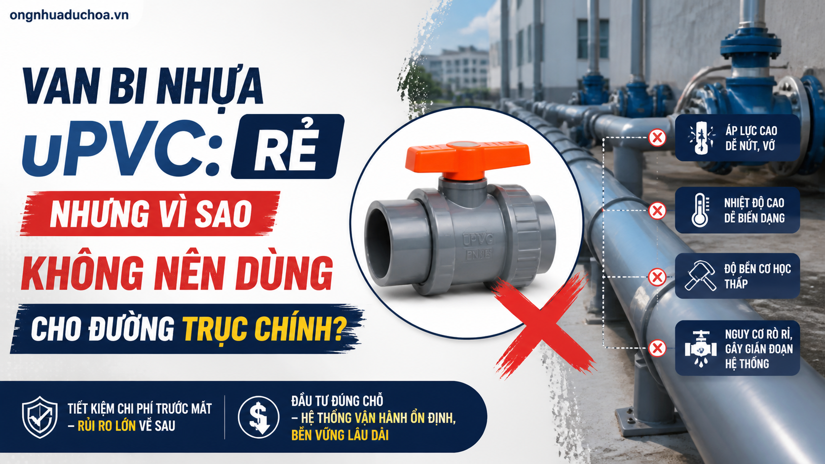 Van Bi Nhựa uPVC: Rẻ Nhưng Vì Sao Không Nên Dùng Cho Đường Trục Chính?