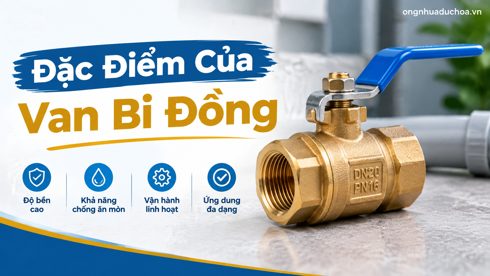 Đặc Điểm Của Van Bi Đồng Đặc Điểm Của Van Bi Đồng