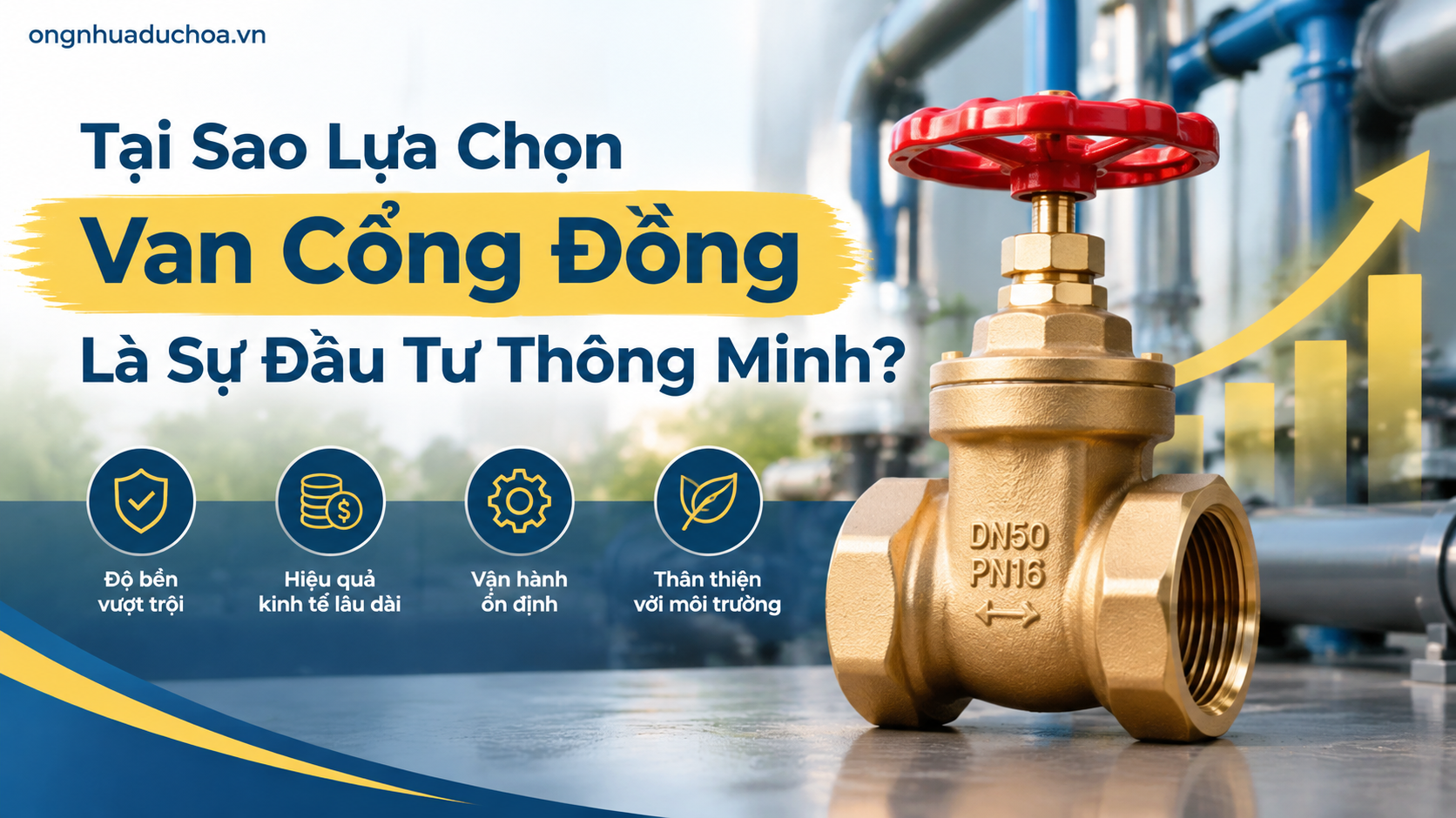 Tại Sao Lựa Chọn Van Cổng Đồng Là Sự Đầu Tư Thông Minh? Tại Sao Lựa Chọn Van Cổng Đồng Là Sự Đầu Tư Thông Minh?