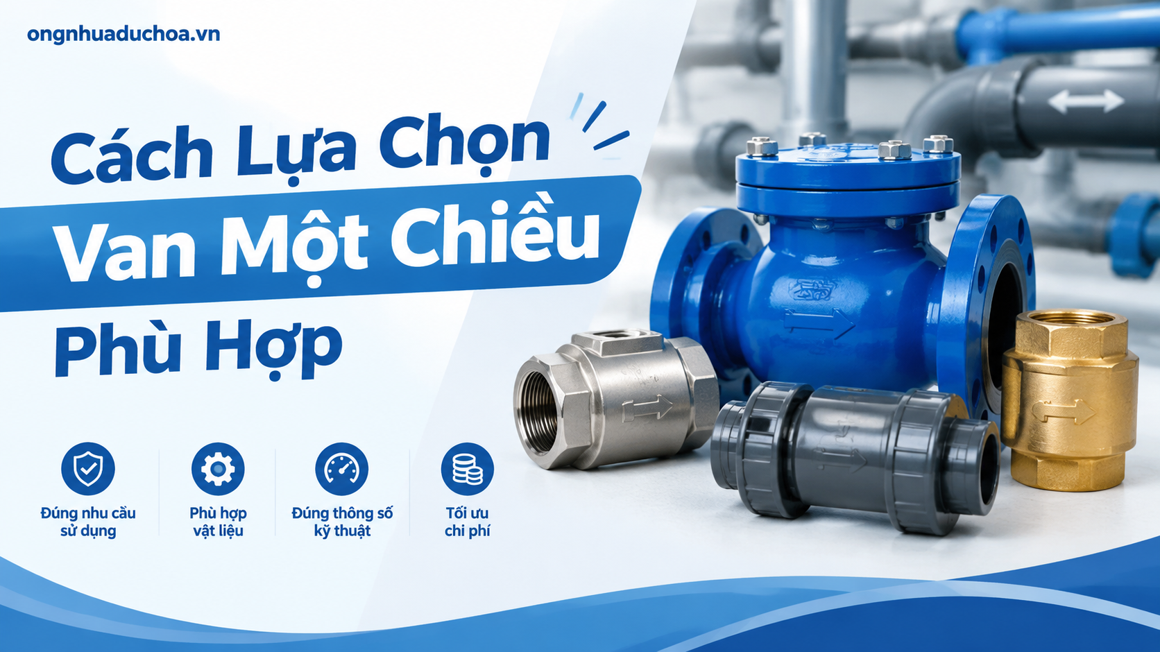 Cách Lựa Chọn Van Một Chiều Phù Hợp Cách Lựa Chọn Van Một Chiều Phù Hợp
