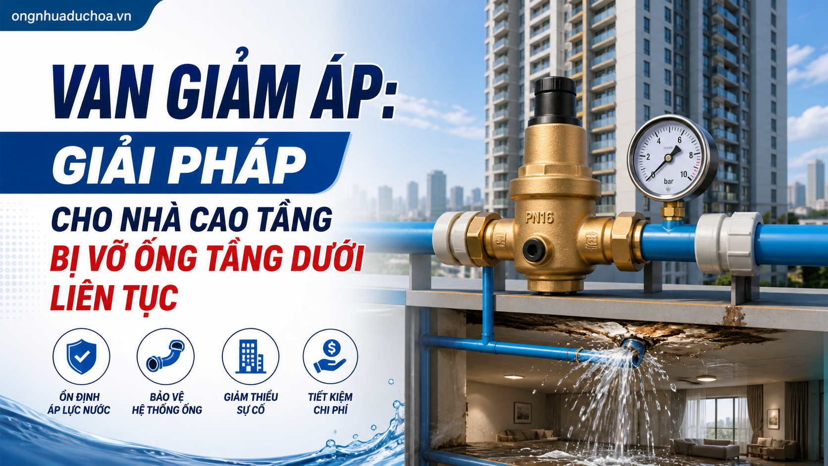 Van Giảm Áp: Giải Pháp Cho Nhà Cao Tầng Bị Vỡ Ống Tầng Dưới Liên Tục