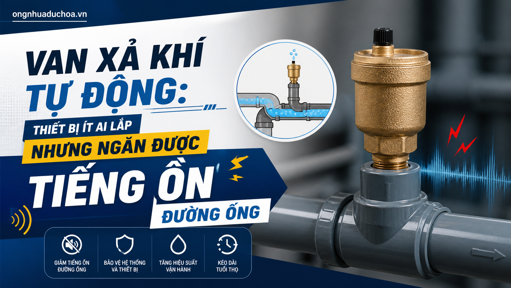Van Xả Khí Tự Động: Thiết Bị Ít Ai Lắp Nhưng Ngăn Được Tiếng Ồn Đường Ống