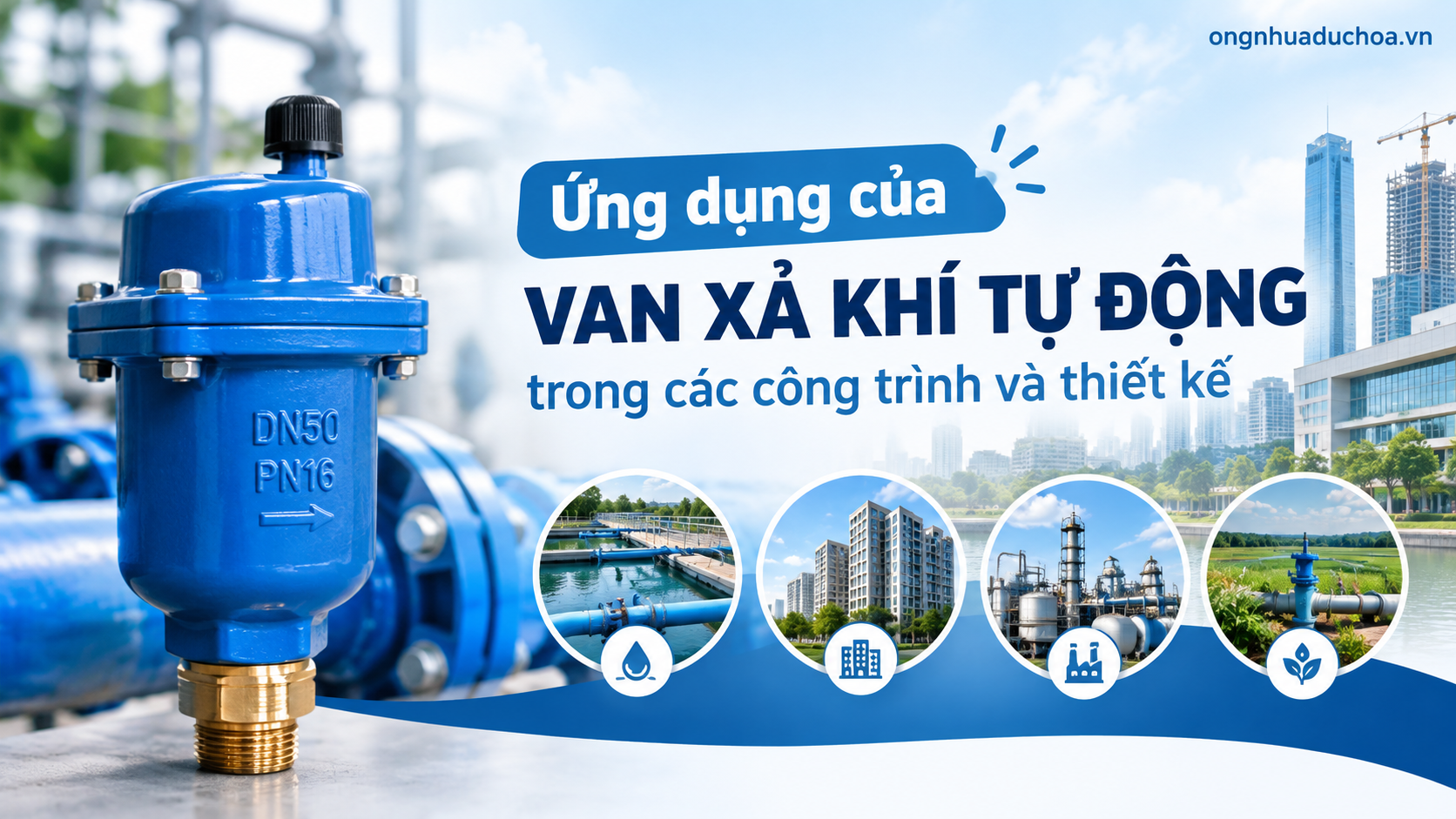 Ứng dụng của van xả khí tự động trong các công trình và thiết kế