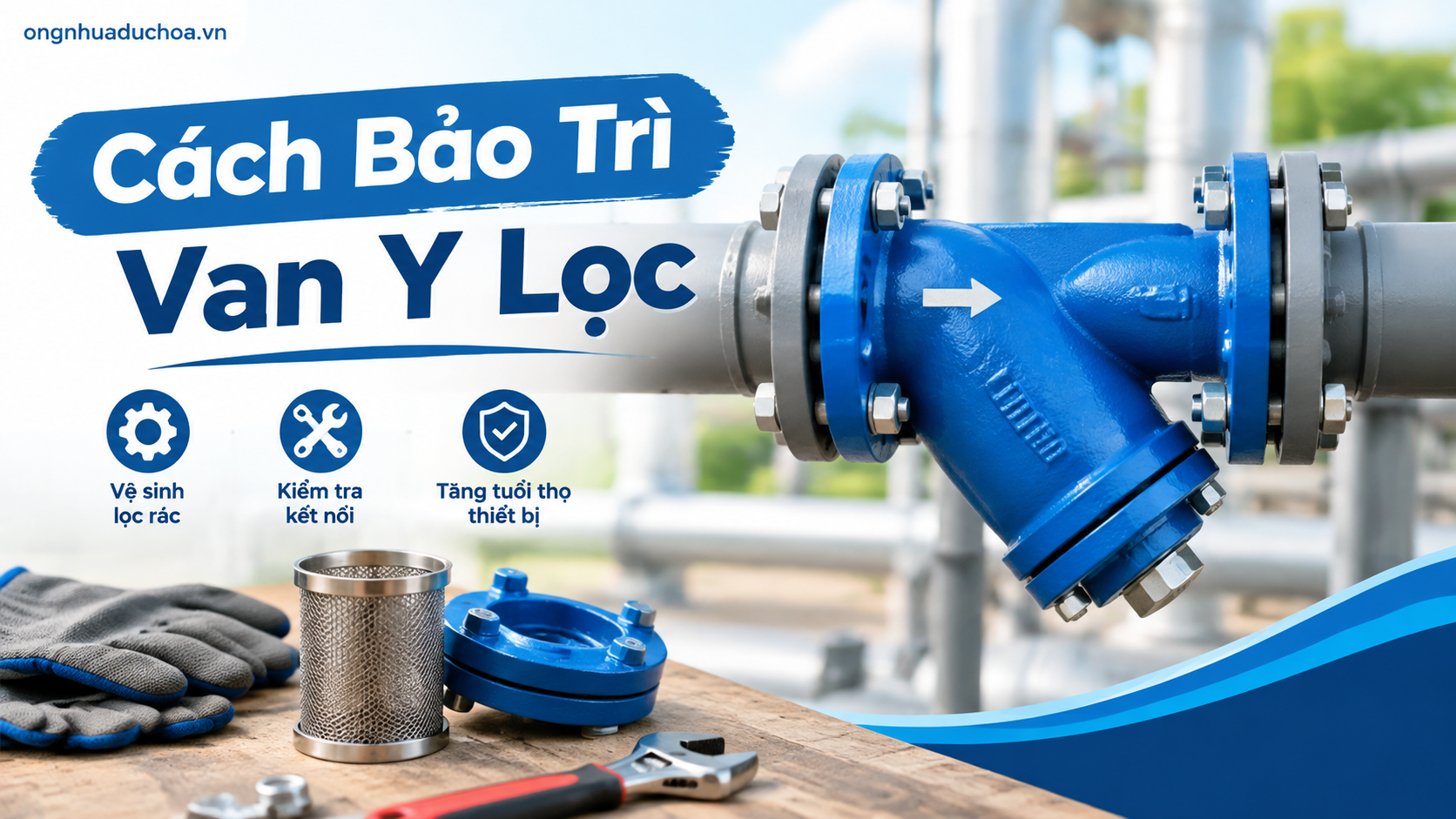 Cách Bảo Trì Van Y Lọc