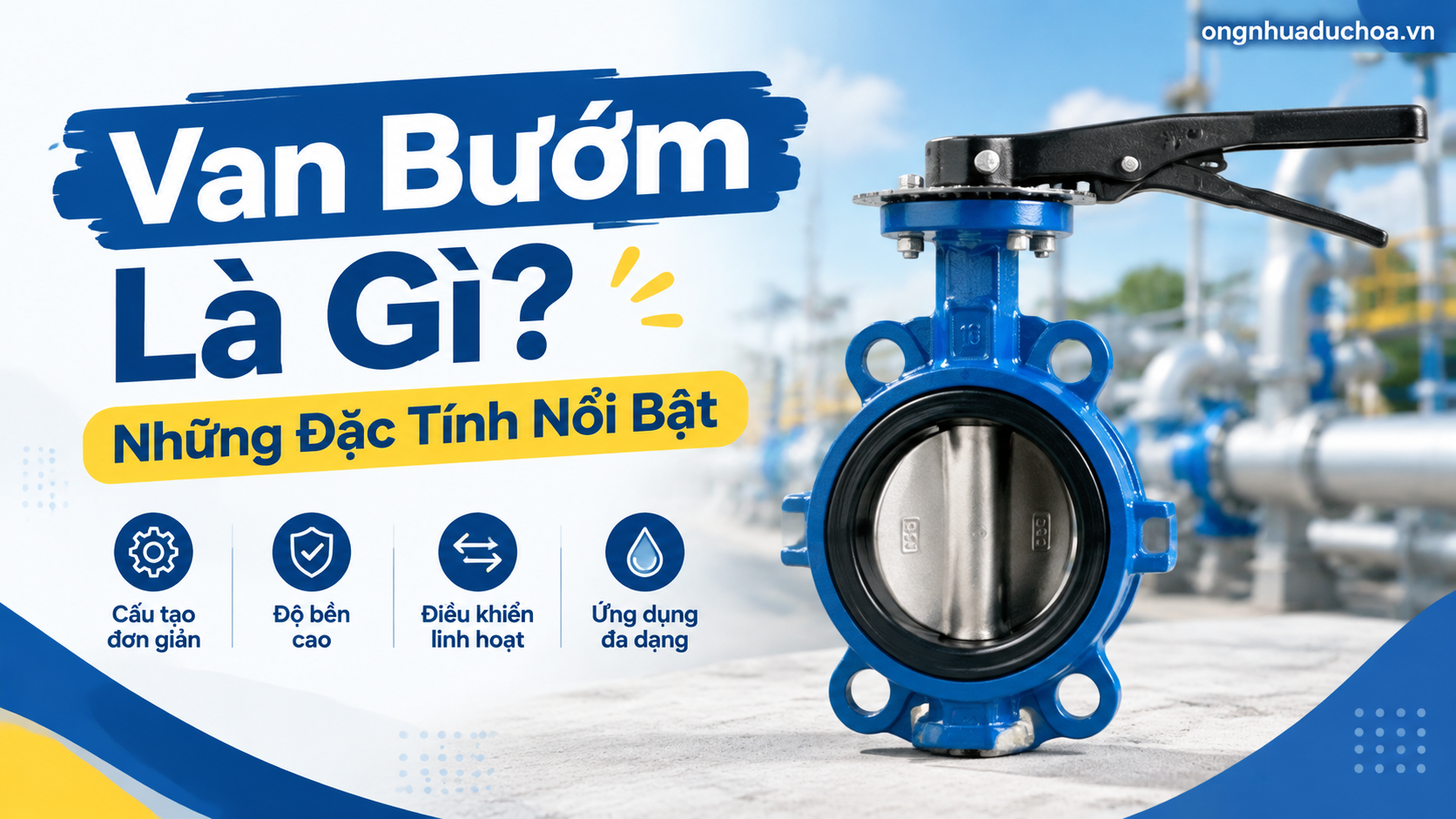 Van Bướm Là Gì? Những Đặc Tính Nổi Bật Van Bướm Là Gì? Những Đặc Tính Nổi Bật