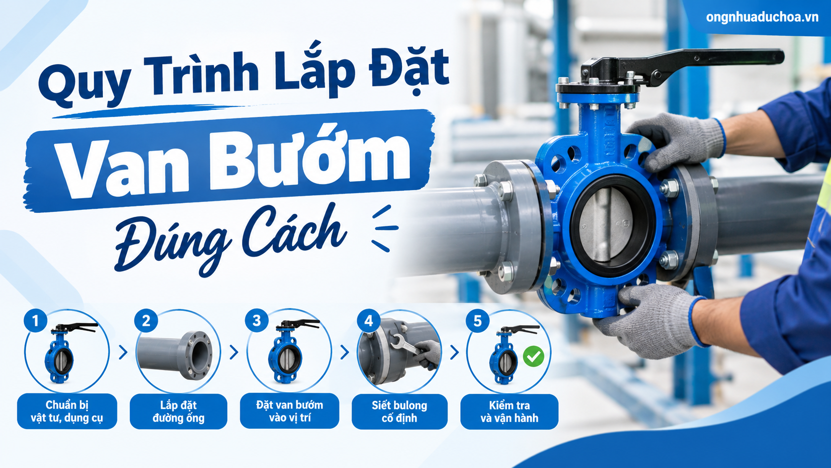 Quy Trình Lắp Đặt Van Bướm Đúng Cách Quy Trình Lắp Đặt Van Bướm Đúng Cách