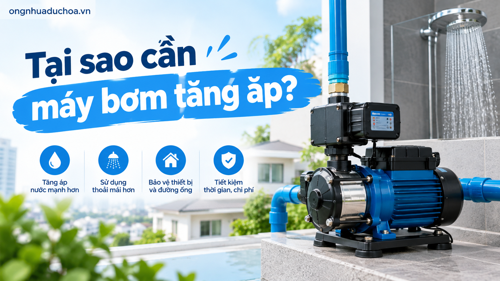 Tại sao cần máy bơm tăng áp? Tại sao cần máy bơm tăng áp?