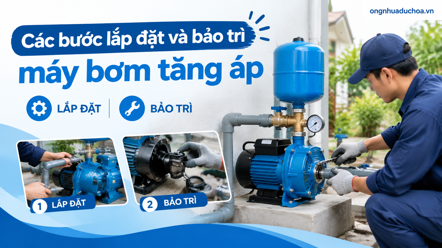 Các bước lắp đặt và bảo trì máy bơm tăng áp Các bước lắp đặt và bảo trì máy bơm tăng áp