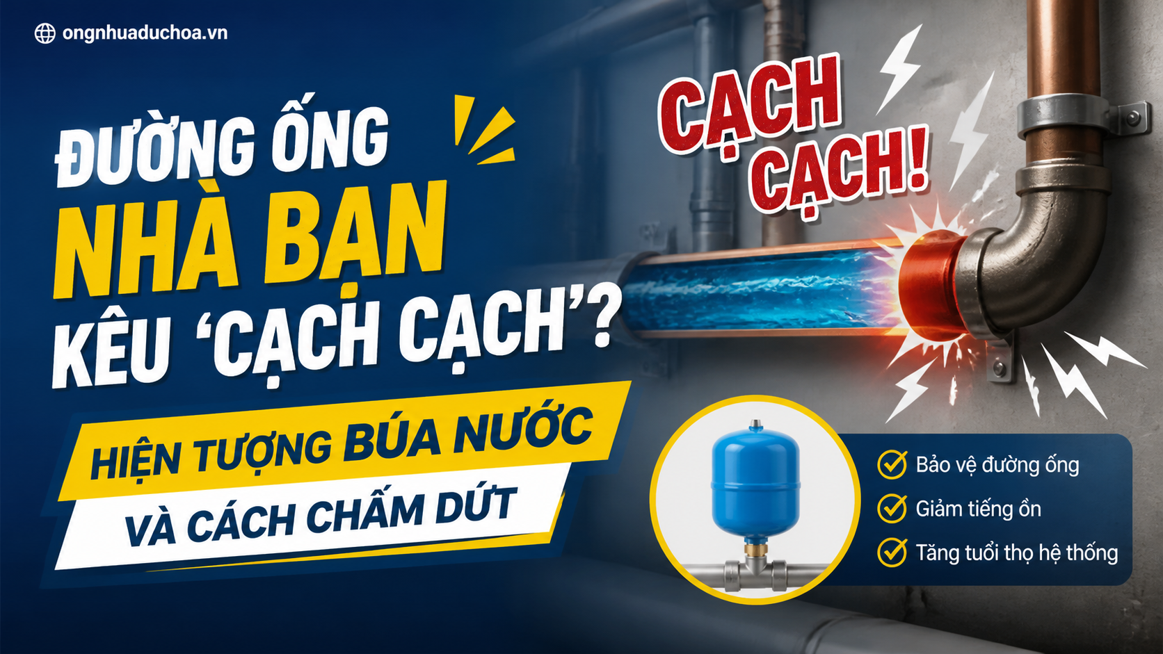 Đường Ống Nhà Bạn Kêu 'Cạch Cạch'? Hiện Tượng Búa Nước Và Cách Chấm Dứt
